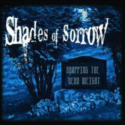 Shades Of Sorrow : Dropping the Dead Weight